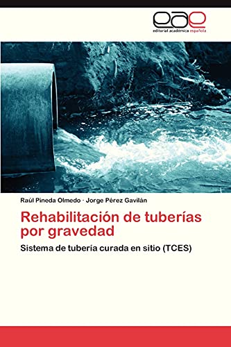 Rehabilitación de tuberías por gravedad: Sistema de tubería curada en sitio (TCES)