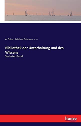 Bibliothek der Unterhaltung und des Wissens: Sechster Band