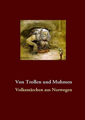Von Trollen und Muhmen: Volksmärchen aus Norwegen