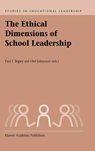 The Ethical Dimensions of School Leadership (Studies in Educational Leadership, 1, Band 1)