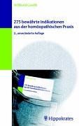 275 bewährte Indikationen aus der homöopathischen Praxis