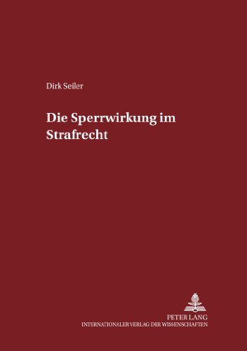 Die «Sperrwirkung» im Strafrecht (Schriften zum Strafrecht und Strafprozeßrecht)