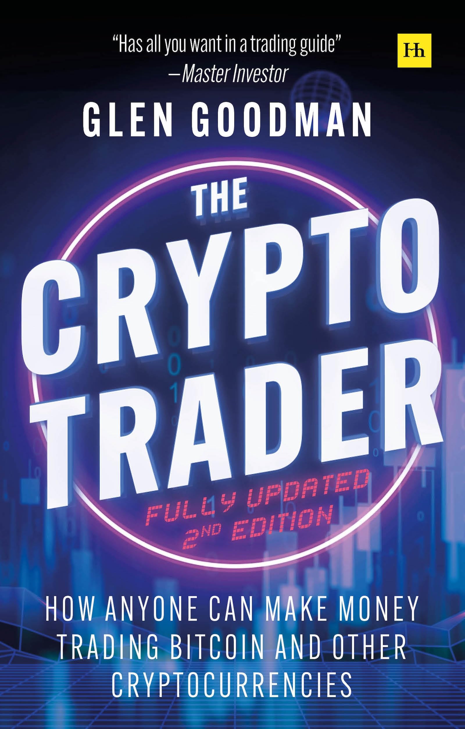 Glen Goodman The Crypto Trader, How Anyone Can Make Money Trading Bitcoin And Other Cryptocurrencies - 2nd Edition
