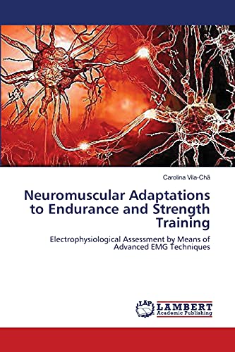 Neuromuscular Adaptations to Endurance and Strength Training: Electrophysiological Assessment by Means of Advanced EMG Techniques