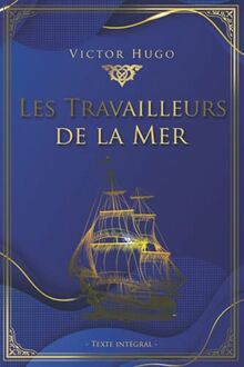Les Travailleurs de la mer - Victor Hugo - Texte intégral: Édition illustrée | 432 pages Format 15,24 cm x 22,86 cm