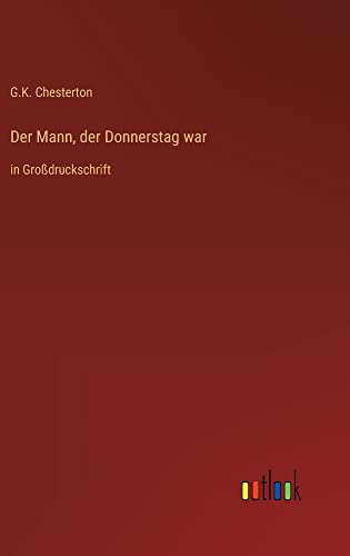 Der Mann, der Donnerstag war: in Großdruckschrift