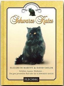 Schwarze Katze. Vorlieben, Launen, Weisheiten ...