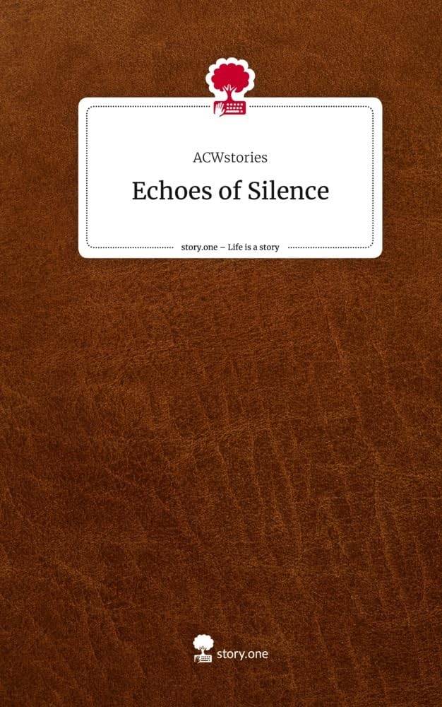 Echoes of Silence. Life is a Story - story.one