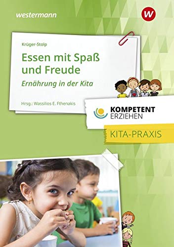 Kompetent erziehen: Essen mit Spaß und Freude