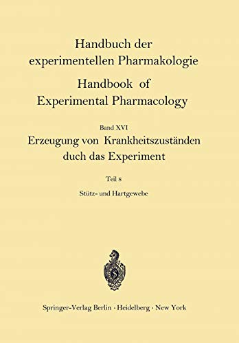 Erzeugung von Krankheitszuständen durch das Experiment: Stütz- und Hartgewebe (Handbook of Experimental Pharmacology, 16 / 8)