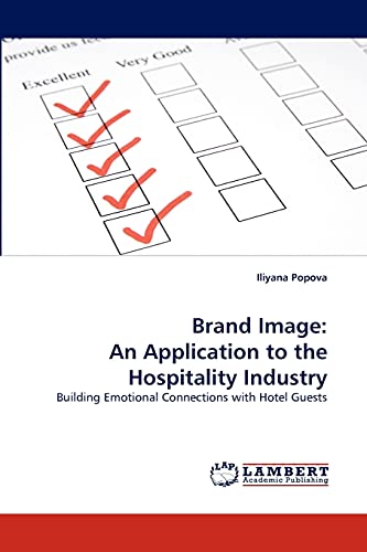 Brand Image: An Application to the Hospitality Industry: Building Emotional Connections with Hotel Guests
