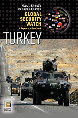 Global Security Watch-Turkey: A Reference Handbook (Praeger Security International)