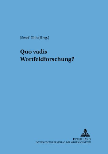Quo vadis Wortfeldforschung? (Sprache - System und Tätigkeit)