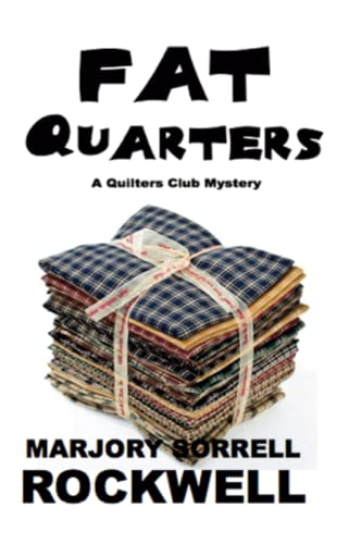 Fat Quarters (Quilters Club Mysteries, Band 3)