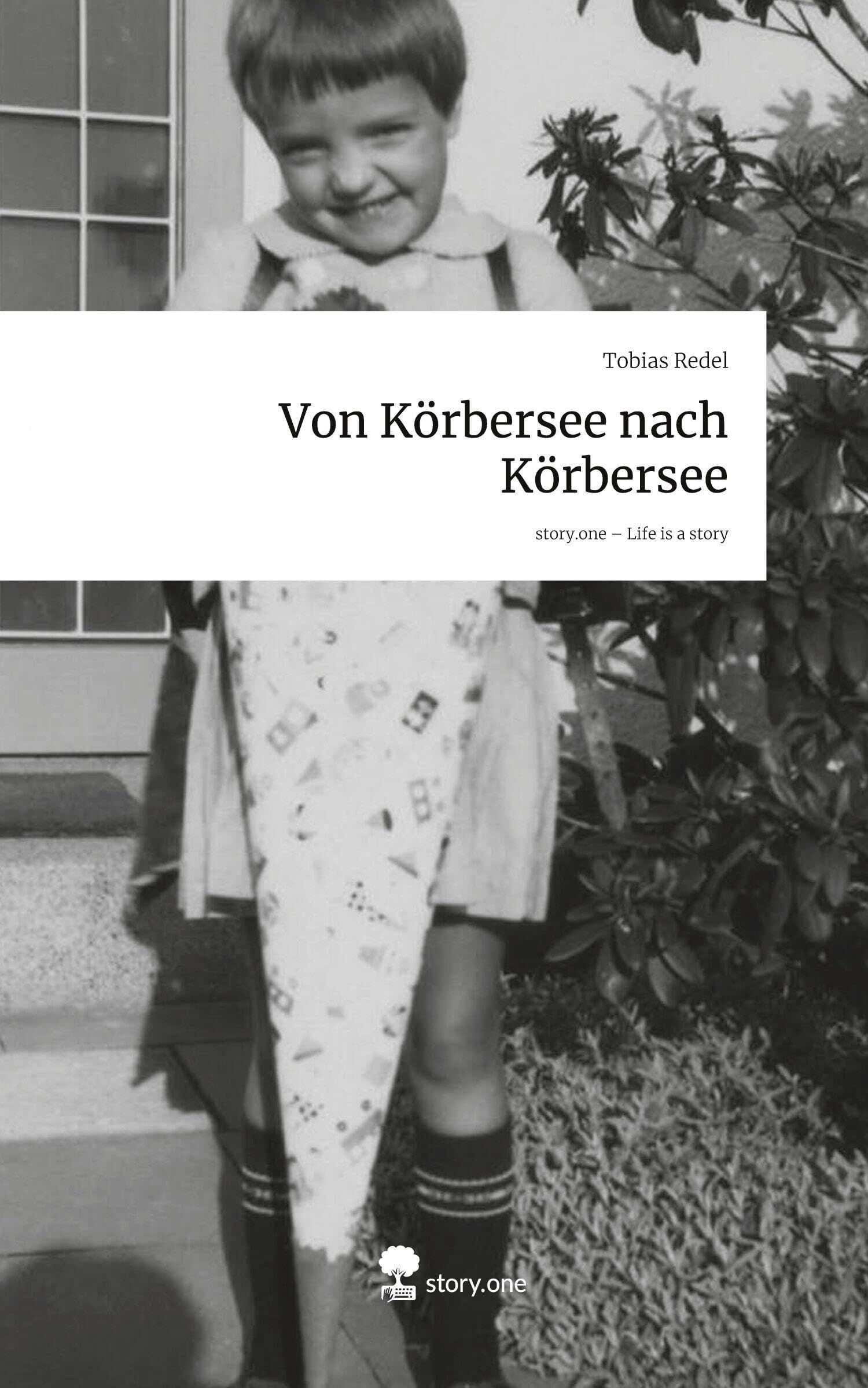 Von Körbersee nach Körbersee. Life is a Story - story.one