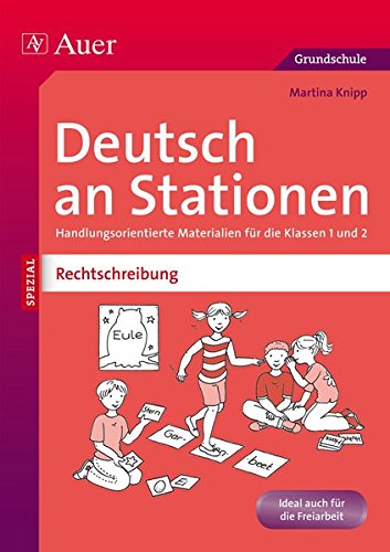 Deutsch an Stationen Spezial Rechtschreibung 1-2: Handlungsorientierte Materialien für die Klassen 1 und 2 (Stationentraining Grundschule Deutsch)