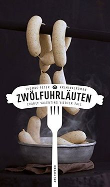 Zwölfuhrläuten - Charly Valentins vierter Fall