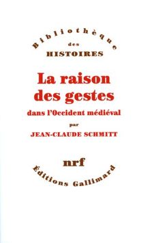 La Raison des gestes dans l'Occident médiéval