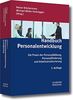 Handbuch Personalentwicklung: Die Praxis der Personalbildung, Personalförderung und Arbeitsstrukturierung
