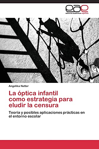 La óptica infantil como estrategia para eludir la censura: Teoría y posibles aplicaciones prácticas en el entorno escolar