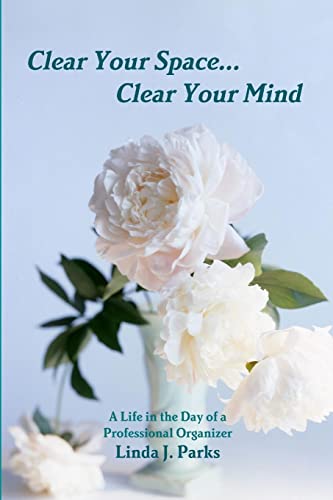Clear Your Space. . .Clear Your Mind