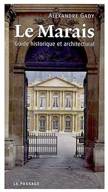 Le Marais : guide historique et architectural