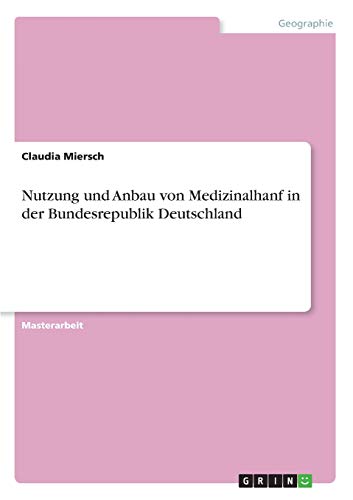 Nutzung und Anbau von Medizinalhanf in der Bundesrepublik Deutschland
