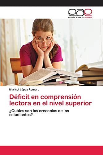 Déficit en comprensión lectora en el nivel superior: ¿Cuáles son las creencias de los estudiantes?