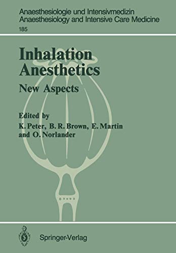 Inhalation Anesthetics: New Aspects 2nd International Symposium (Anaesthesiologie und Intensivmedizin Anaesthesiology and Intensive Care Medicine, 185, Band 185)