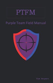 PTFM: Purple Team Field Manual