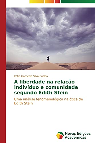A liberdade na relação indivíduo e comunidade segundo Edith Stein: Uma análise fenomenológica na ótica de Edith Stein