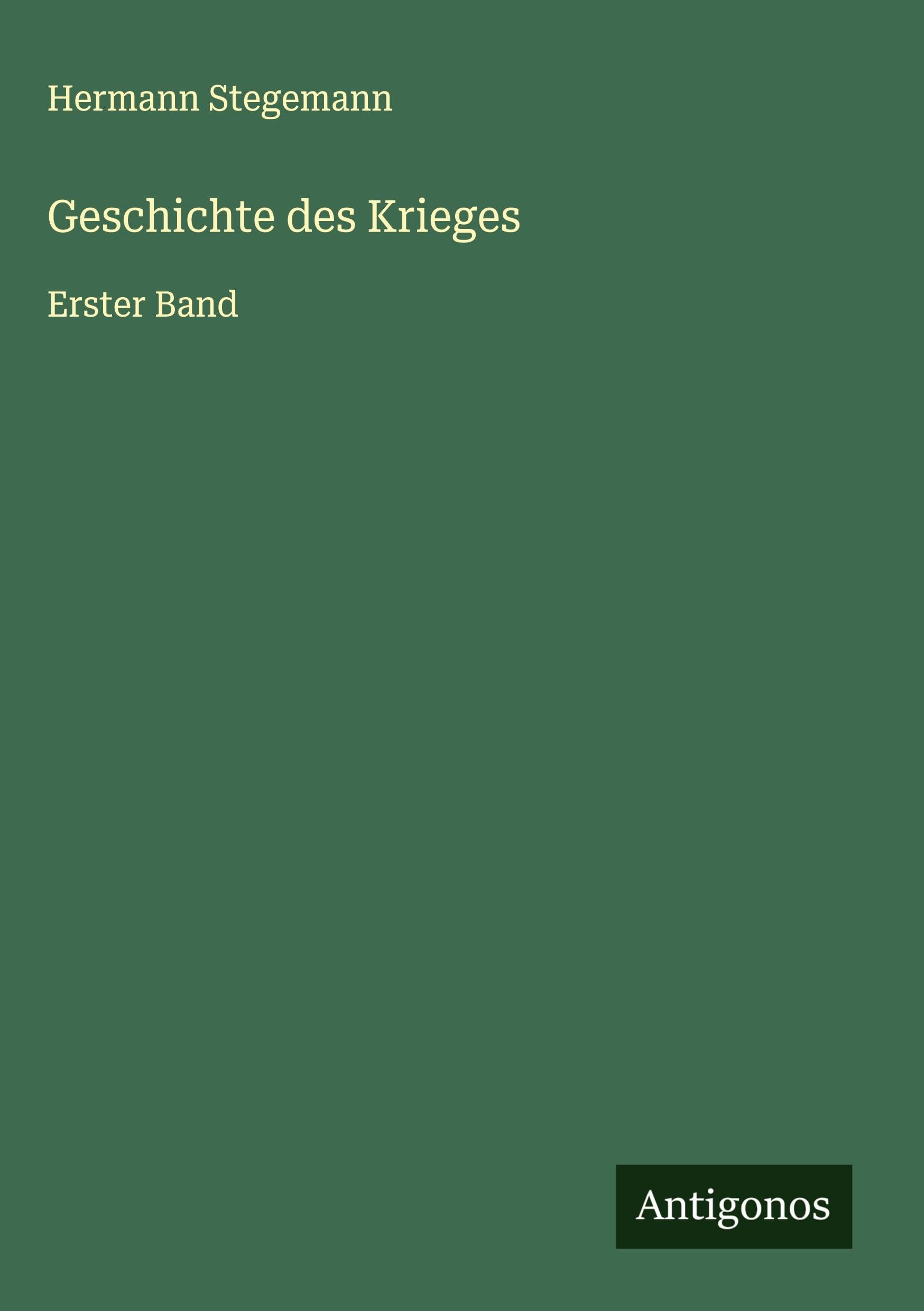Geschichte des Krieges: Erster Band