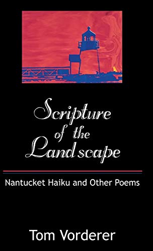Scripture of the Landscape: Nantucket Haiku and Other Poems
