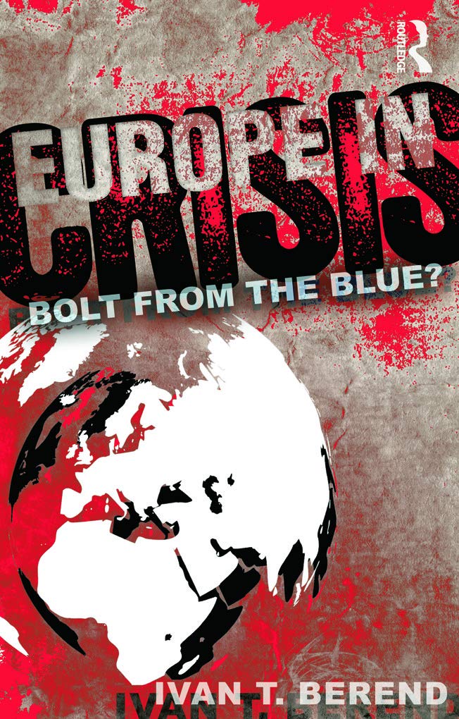 Ivan Berend Europe In Crisis, Bolt From The Blue?