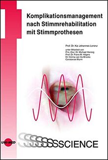 Komplikationsmanagement nach Stimmrehabilitation mit Stimmprothesen (UNI-MED Science)