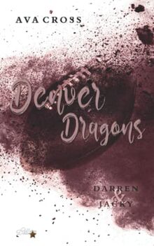 Denver Dragons: Darren und Jacky (Denver-Dragons-Football-Reihe, Band 4)