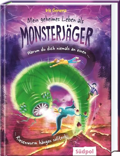 Mein geheimes Leben als Monsterjäger – Warum du niemals an einem Riesenwurm hängen solltest: Rasante Fantasy, bei der es viel zu lachen gibt - Kinderbuch ab 10 Jahren (Band 2)