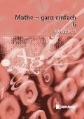 Mathe - ganz einfach 6. Arbeitsheft