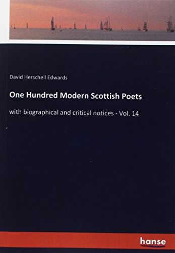 One Hundred Modern Scottish Poets: with biographical and critical notices - Vol. 14