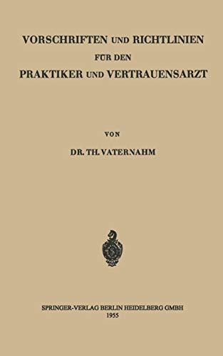 Vorschriften und Richtlinien für den Praktiker und Vertrauensarzt