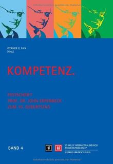 Kompetenz: Festschrift - Prof. Dr. John Erpenbeck zum 70. Geburtstag