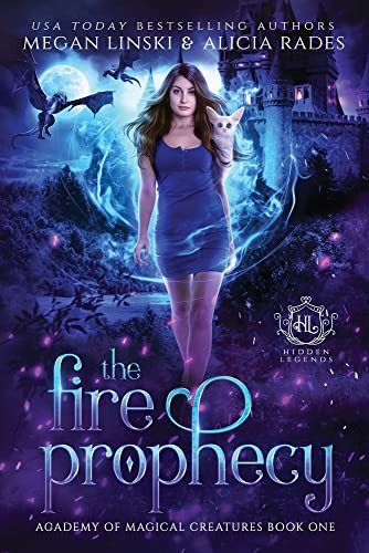 The Fire Prophecy (Hidden Legends: Academy of Magical Creatures, Band 1)