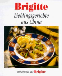 Brigitte Lieblingsgerichte aus China