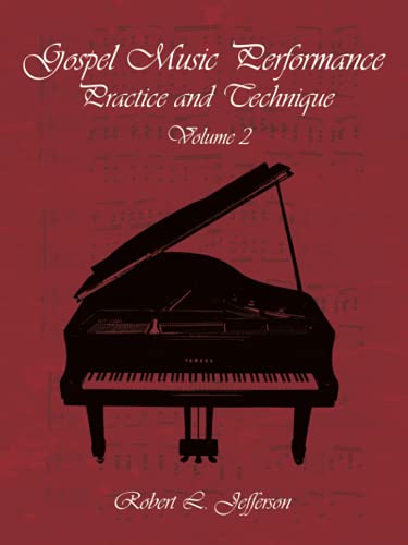 Gospel Music Performance Practice and Technique Volume 2