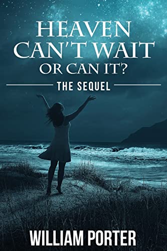 Heaven Can't Wait or Can It: The Sequel