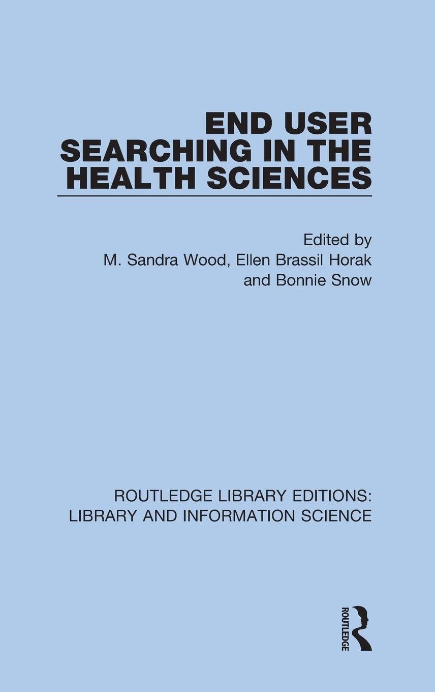 End User Searching in the Health Sciences (Routledge Library Editions: Library and Information Science, 34, Band 34)