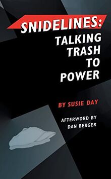 Snidelines: Talking Trash to Power