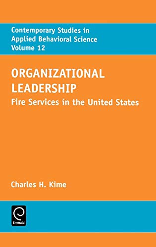 Organizational Leadership: Fire Services in the United States (Contemporary Studies in Applied Behavioral Science)