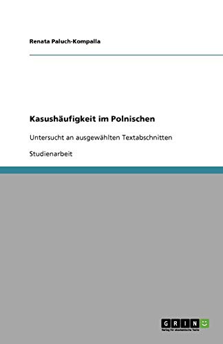 Kasushäufigkeit im Polnischen: Untersucht an ausgewählten Textabschnitten