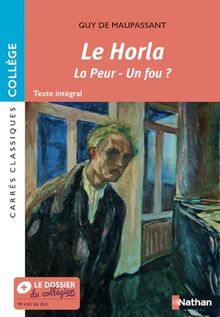 Le Horla. La peur. Un fou ? : nouvelles, 1882-1887 : texte intégral